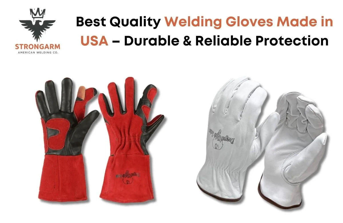 Best Quality Welding Gloves Made in USA – Durable & Reliable Protection